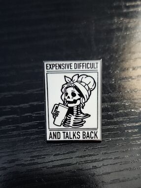 Black & White 'Expensive Difficult and Talks Back' Enamel Pin